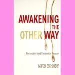 Awakening the Other Way: Nonduality and Existential Reason