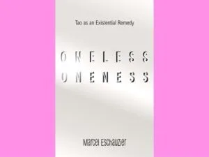 Read more about the article Oneless Oneness: Tao as an Existential Remedy