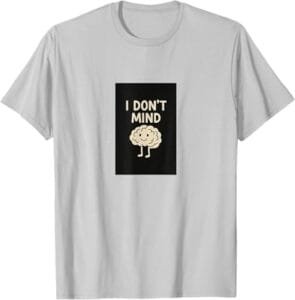 Amazon Merch Simply Nondual 26 Funny Zen I don't mind silver grey t-shirt Amazon Merch by Simply Nondual