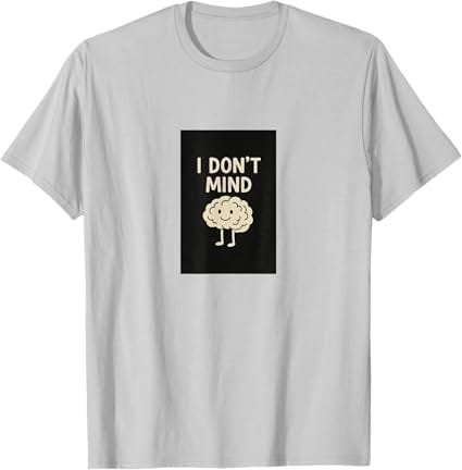 Funny Zen I don't mind silver grey t-shirt Amazon Merch by Simply Nondual