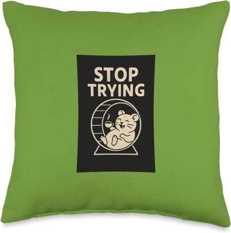 Funny Zen Gift Stop Trying Hamster Green Throw Pillow Amazon Merch by Simply Nondual