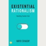 Existential Rationalism: Handling Hume’s Fork