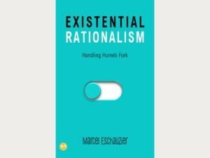 Read more about the article Existential Rationalism: Handling Hume’s Fork
