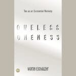Oneless Oneness: Tao as an Existential Remedy
