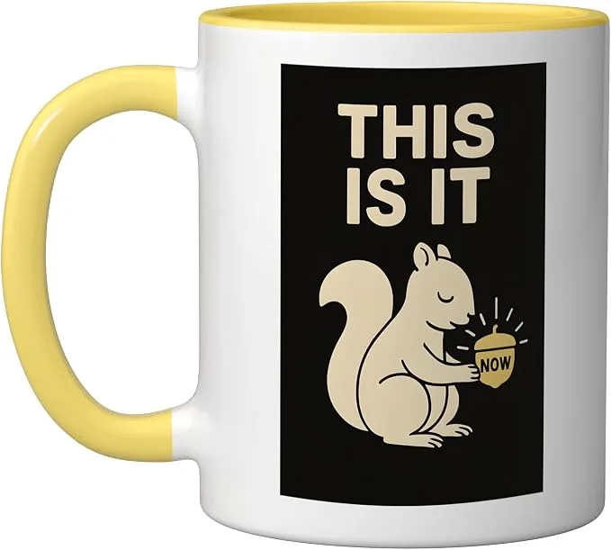 Mug featuring a squirrel design with the words “This Is It”